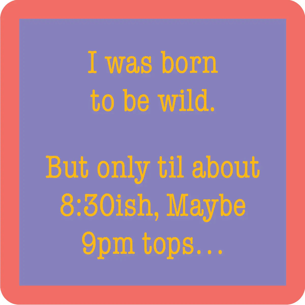 Born To Be Wild Coaster