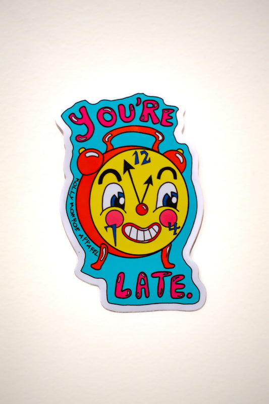 You’re Late Sticker