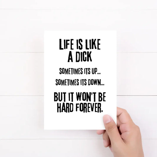 Life Is Like A Dick Card