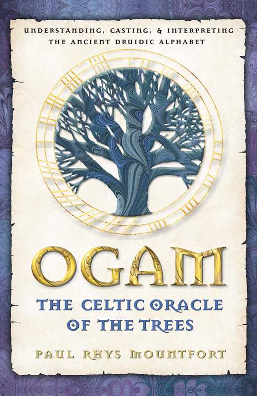 Ogam: the Celtic Oracle of the Trees