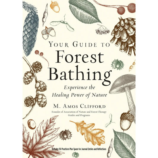 Your Guide To Forest Bathing: Expanded Edition Book