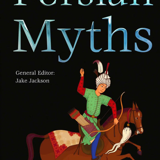 Persian Myths (World's Greatest Myths and Legends)