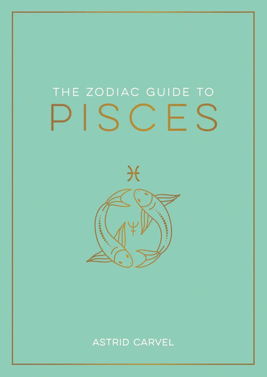 The Zodiac Guide to Pisces